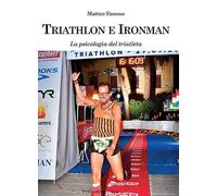 Triathlon e ironman. La psicologia del triatleta