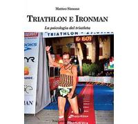 Triathlon e ironman. La psicologia del triatleta