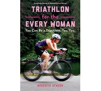 Meredith Atwood Triathlon for the Every Woman (Tascabile)