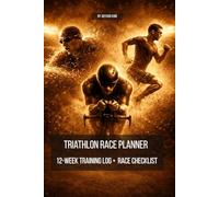 Triathlon Race Planner: 12-Week Training Log + Race Checklist
