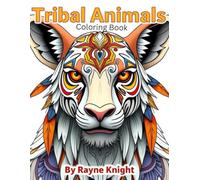 Tribal Animals Coloring Book Part 1: Creative, Relaxing, Beautiful Animal Designs, Make Them Come Alive, Stress Relief