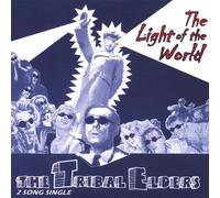 Tribal Elders - Light Of The World/I Don't Know What I'm Doing