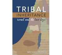 Tribal Inheritance: Israel and the Last Days