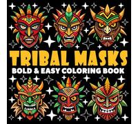 Tribal Masks Coloring Book | Bold and Easy Coloring Book: 70 Pages - 8.5" x 8.5" - For History Lovers