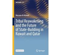 Tribal Reawakening and the Future of State-Building in Kuwait and Qatar: 20