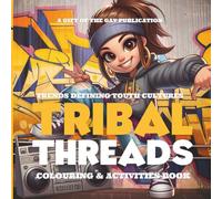 Tribal Threads: Trends defining youth cultures.