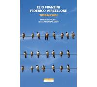 Tribalismi. Perché la società si sta frammentando