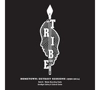 Tribe - Hometown Detroit Sessions 1990-2014