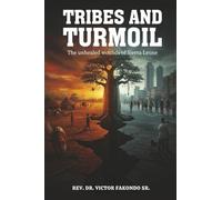 Tribes and Turmoil: The Unhealed Wounds of Sierra Leone