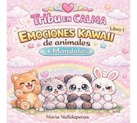 Tribu en Calma: Emociones kawaii de animales + mandalas para colorear