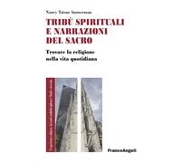 Libri Ammerman Nancy Tatom - Tribu Spirituali E Narrazioni Del Sacro. Trovare La