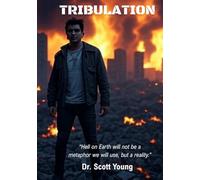 Tribulation: Hell on Earth will not be a metaphor we will use but a reality