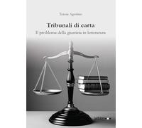 Tribunali di carta. Il problema della giustizia in letteratura