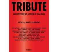 Tribute. Architecture as a form of dialogue - Molinari L. (cur.)