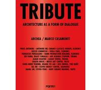 Tribute. Architecture as a form of dialogue. Ediz. illustrata