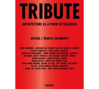 Tribute. Architecture as a form of dialogue - Molinari L. (cur.)