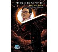 Tribute: Kentaro Miura: Creator of Berserk
