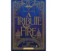 Tribute of fire. Il gioco del sacrificio