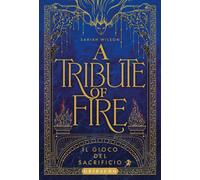 Tribute of fire. Il gioco del sacrificio - Wilson Sariah
