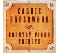 Tribute To Carrie Underwood - Carrie Underwood Country Piano Tribute