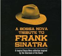 Tribute to Frank Sinatra - Bossa Nova Tribute to Frank Si