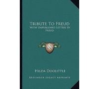 [(Tribute to Freud: With Unpublished Letters by Freud)] [Author: Hilda Doolittle] published on (September, 2010)