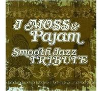 Tribute To J Moss & Pajam - J Moss & Pajam Smooth Jazz Tribute