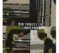 Tribute To Linkin Park - Dub Tribute To Linkin Park