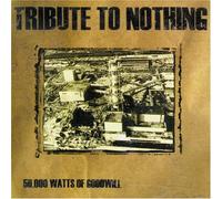 TRIBUTE TO NOTHING - 50.000 WATTS OF GOOD WILL
