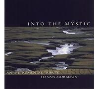 Tribute To Van Morrison - Into The Mystic: Instrumental Tribute