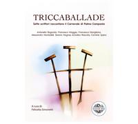 Triccaballade. Sette scrittori raccontano il Carnevale di Palma Campania -...