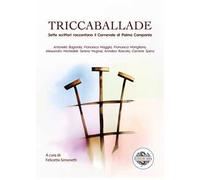 Triccaballade. Sette scrittori raccontano il Carnevale di Palma Campania