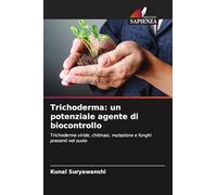 Trichoderma: un potenziale agente di biocontrollo: Trichoderma viride, chitinasi, mutazione e funghi presenti nel suolo