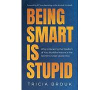 Tricia Brouk Being Smart Is Stupid (Copertina rigida)