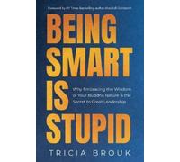 Tricia Brouk Being Smart Is Stupid (Tascabile)