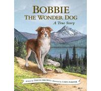 Tricia Brown Bobbie the Wonder Dog: A True Story (Tascabile)