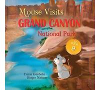 Tricia Gardella Mouse Visits Grand Canyon National Park (Tascabile)