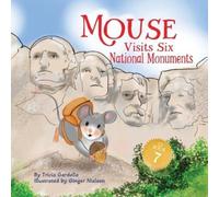 Tricia Gardella Mouse Visits Six National Monuments (Tascabile)