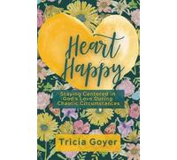 Tricia Goyer Heart Happy (Tascabile)