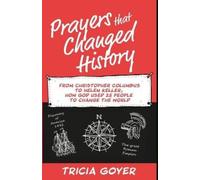 Tricia Goyer Prayers that Changed History (Tascabile)