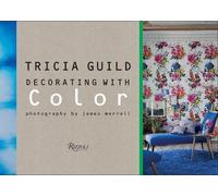 Tricia Guild Tricia Guild: Decorating with Color (Copertina rigida)