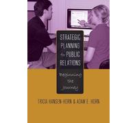 Tricia Hansen-Horn Adam E. Ho Strategic Planning for Public Relatio (Tascabile)