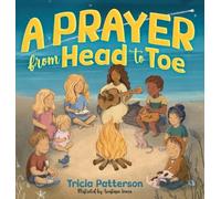 Tricia L Patterson A Prayer from Head to Toe (Copertina rigida)