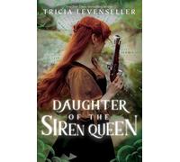 Tricia Levenseller Daughter of the Siren Queen (Tascabile)