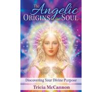 Tricia McCannon The Angelic Origins of the Soul (Tascabile)