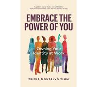 Tricia Montalvo Timm Embrace the Power of You (Tascabile)