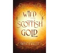 Tricia O'Malley Wild Scottish Gold (Tascabile) Enchanted Highlands