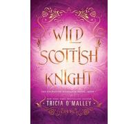Tricia O'Malley Wild Scottish Knight (Tascabile) Enchanted Highlands