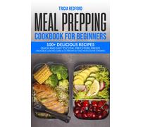 Tricia Redford Meal Prepping Cookbook for Beginners (Tascabile)