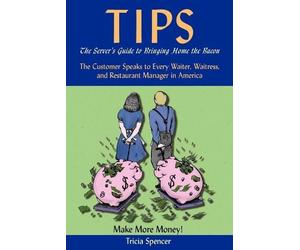Tricia Spencer Tips, The Server's Guide to Bringing Home The Bacon (Tascabile)
